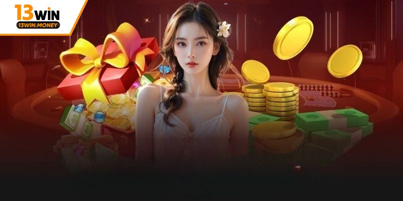 3 dạng thưởng nạp tiền 13win đang hot nhất hiện tại
