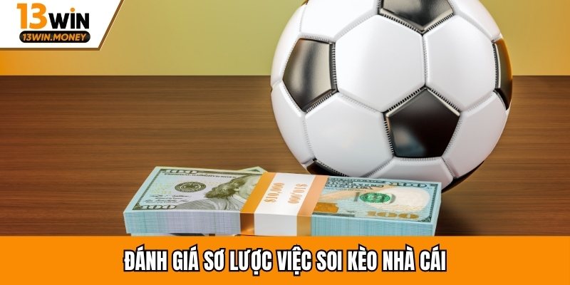 Đánh giá sơ lược việc Soi kèo nhà cái