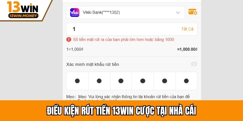 Điều kiện rút tiền 13win cược tại nhà cái