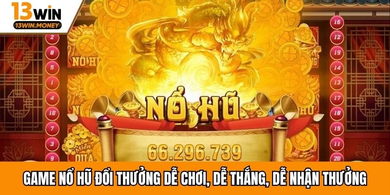Game nổ hũ đổi thưởng