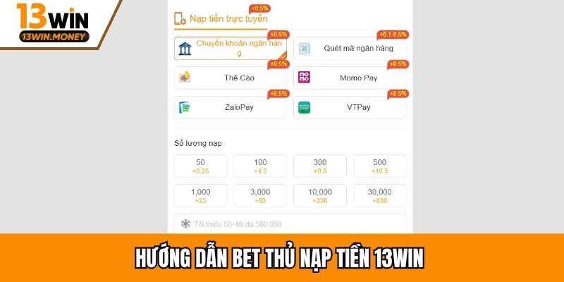 Hướng dẫn bet thủ nạp tiền 13win 