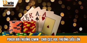 Poker đổi thưởng 13win