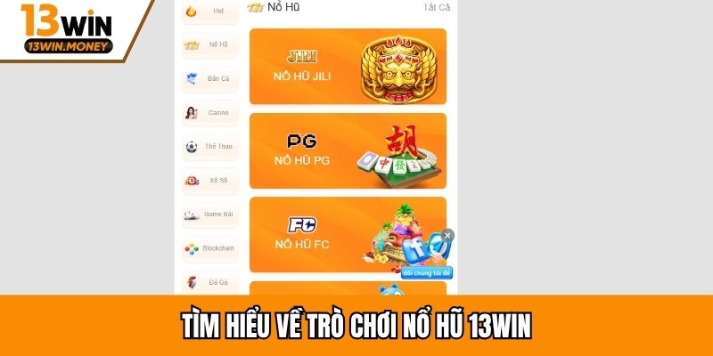 Tìm hiểu về trò chơi nổ hũ 13Win